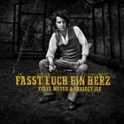 Felix Meyer - Fasst Euch Ein Herz