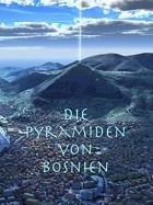 Bosnien - Die Pyramiden von Bosnien