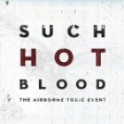 The Airborne Toxic Event - Such Hot Blood