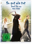 So gut wie tot - Dead like me -  Der Film