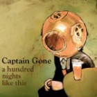 Captain Gone - A Hundred Nights Like This