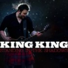 King King - Standing In The Shadow