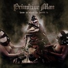 Primitive Man - Home Is Where The Hatred Is