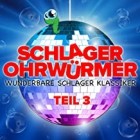 Schlager Ohrwürmer: Wunderbare Schlager Klassiker - Teil 3