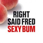 Right Said Fred - Sexy Bum