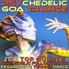 VA  -  Psychedelic Goa Trance (2018 Top 40 Hits)