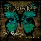 Mushroomhead - The Righteous And The Butterfly