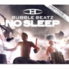 Bubble Beatz - No Sleep