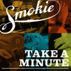 Smokie - Take A Minute