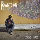 The Downtown Fiction - Losers And Kings