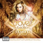 Crave Club Edition Mixed By Dj Havana Brown