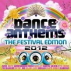 Dance Anthems - The Festival Edition 2012