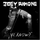 Joey Ramone - Ya Know