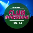 Club Pressure Vol.14 (The Progressive And Clubsound Collection)