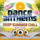 Dance Anthems The Deep Summer Chill Edition 2013