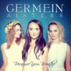 Germein Sisters - Because You Breathe