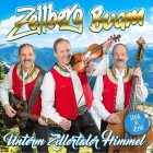 Zellberg Buam - Unterm Zillertaler Himmel (Urig Und Echt)
