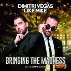 Dimitri Vegas and Like Mike Bringing The Madness