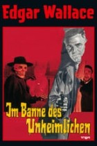 Edgar Wallace - Im Banne des Unheimlichen