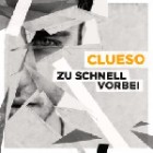 Clueso - Zu Schnell Vorbei