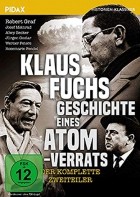 Klaus Fuchs - Geschichte eines Atomverrats