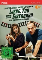 Liebe, Tod und Eisenbahn