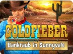 Goldfieber: Bankraub in Sunnyvale