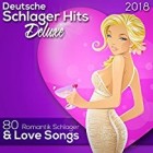 Deutsche Schlager Hits Deluxe 2018 (80 Romantik Schlager & Love Songs)