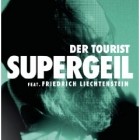 Der Tourist Feat.  Friedrich Liechtenstein - Supergeil