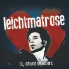 Leichtmatrose - Du, Ich Und Die Andern