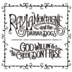 Ray Lamontagne And The Pariah Dogs - God Willin' & the Creek Don'T Rise