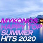 Mykonos Happy Top Summer Hits 2020 The House Music Selection Mykonos 2020