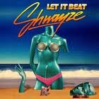 Shwayze - Let It Beat