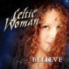 Celtic Woman - Believe