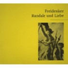 Freidenker - Randale Und Liebe