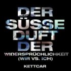 Kettcar - Der süße Duft der Widersprüchlichkeit (Wir vs. Ich) EP