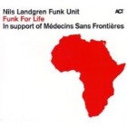 Nils Landgren Funk Unit - Funk for Life