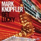 Mark Knopfler - Get Lucky