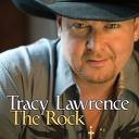 Tracy Lawrence - The Rock