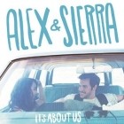 Alex & Sierra - It's About Us