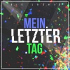 DieLochis - Mein Letzter Tag