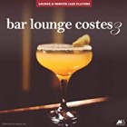 Bar Lounge Costes Vol.3