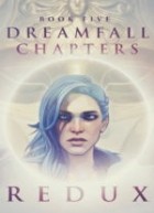 Dreamfall Chapters Book Five REDUX