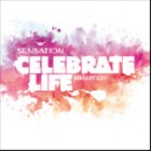 Sensation - Celebrate Life (Germany 2011)