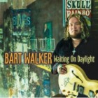 Bart Walker - Waiting On Daylight