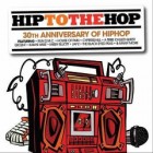 Hip to the Hop 30th Anniversary