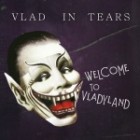 Vlad in Tears - Welcome to Vladyland