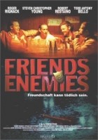 Friends & Enemies - Freundschaft kann tödlich sein