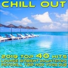 Chill Out 2019 Best Of Top 40 Hits