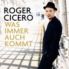 Roger Cicero - Was immer auch kommt